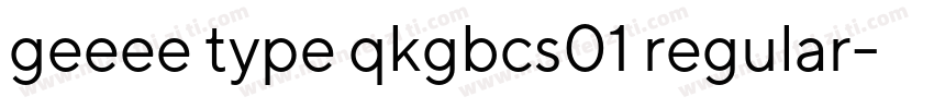 geeee type qkgbcs01 regular字体转换